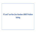 If S and T are Non Zero Numbers GMAT Problem Solving